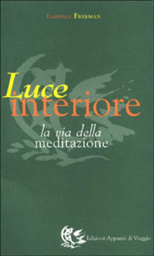 Luce Interiore. La Via Della Meditazione