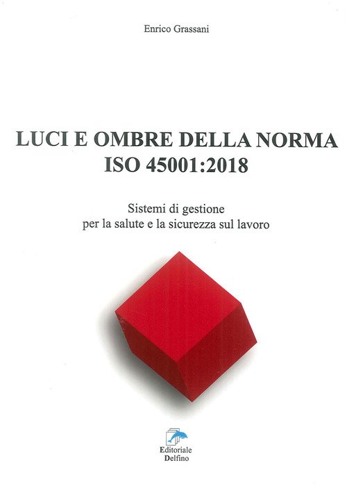 Luci Ed Ombre Della Norma Iso 45001:2018. Sistemi Di Gestione …