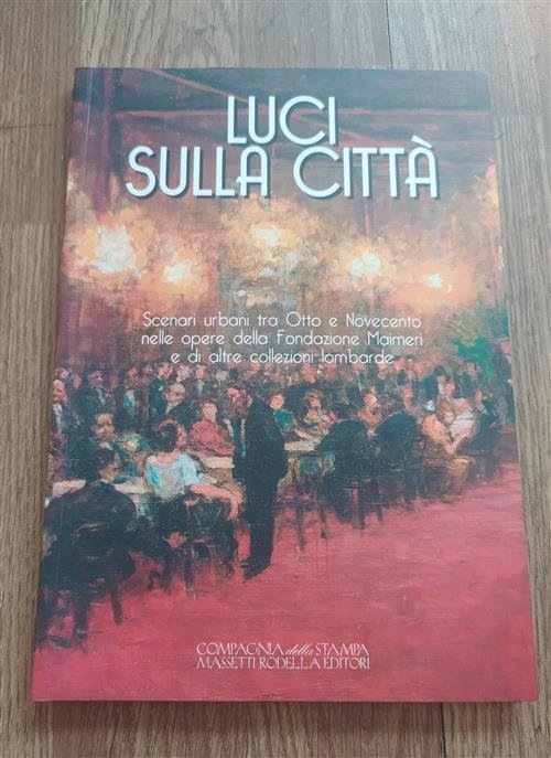 Luci Sulla Città: Scenari Urbani Tra Otto E Novecento Nei … | Immagine Gallery 2