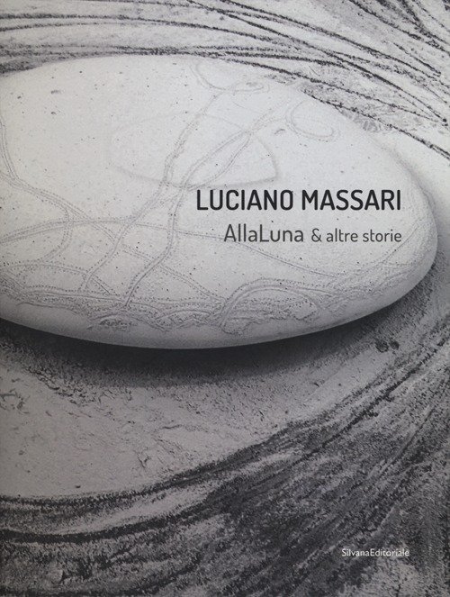 Luciano Massari. Alla Luna & Altre Storie