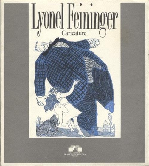 Lyonel Feininger: Caricature. Galleria Civica Di Arte Contemporanea Trento Gal | Immagine principale