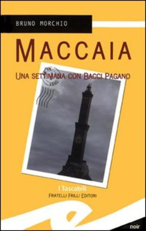 Maccaia. Una Settimana Con Bacci Pagano