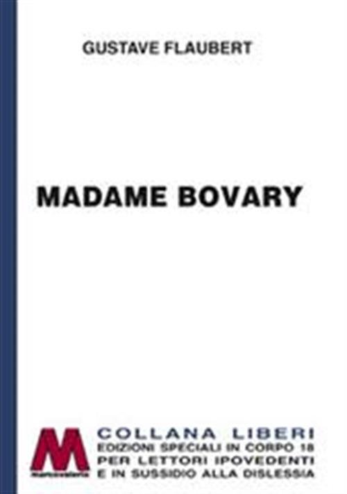 Madame Bovary. Ediz. Per Ipovedenti