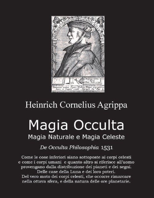 Magia Occulta, Magia Naturale E Magia Celeste. De Occulta Filosofia …