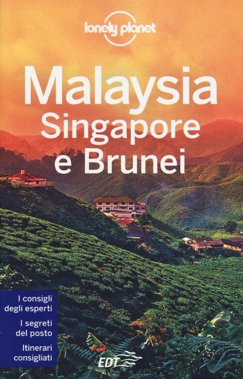Malaysia, Singapore E Brunei Lonely Planet Italia 2013