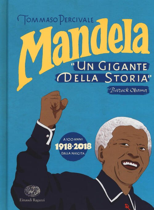 Mandela. Un Gigante Della Storia Tommaso Percivale Einaudi Ragazzi 2018