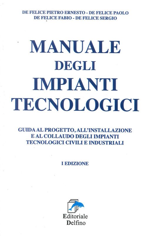 Manuale Degli Impianti Tecnologici. Guida Al Progetto, All'installazione E Al …