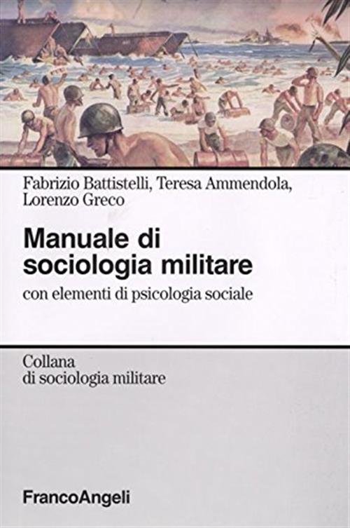 Manuale Di Sociologia Militare. Con Elementi Di Psicologia Sociale Fabrizio …