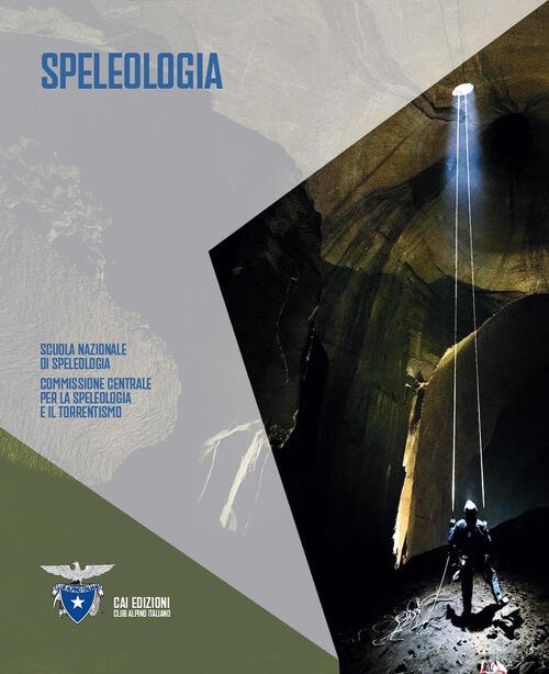 Manuale Di Speleologia Scuola Centrale Cai Edizioni 2024