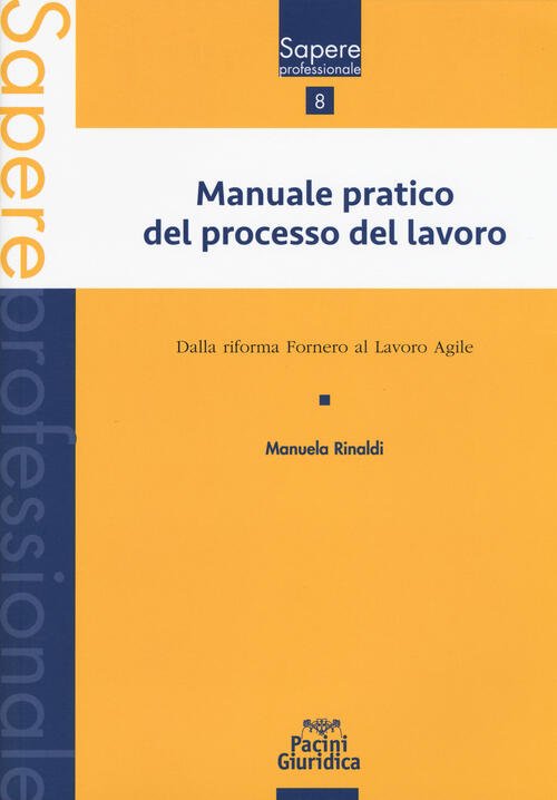 Manuale Pratico Del Processo Del Lavoro. Dalla Riforma Fornero Al …