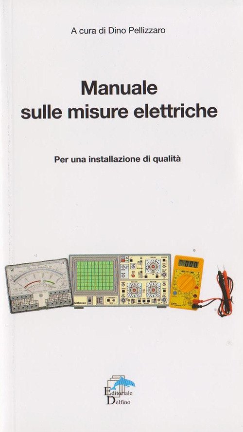Manuale Sulle Misure Elettriche. Per Una Installazione Di Qualita Dino …
