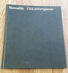 Manualit‡. Citt‡ Dell'artigianato