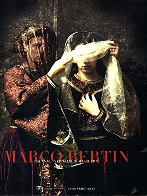 Marco Bertin Bacanal Veronesi In Maschera | Immagine Gallery 2