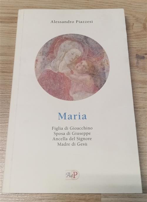 Maria. Figlia Di Gioacchino. Sposa Di Giuseppe. Ancella Del Signore. …