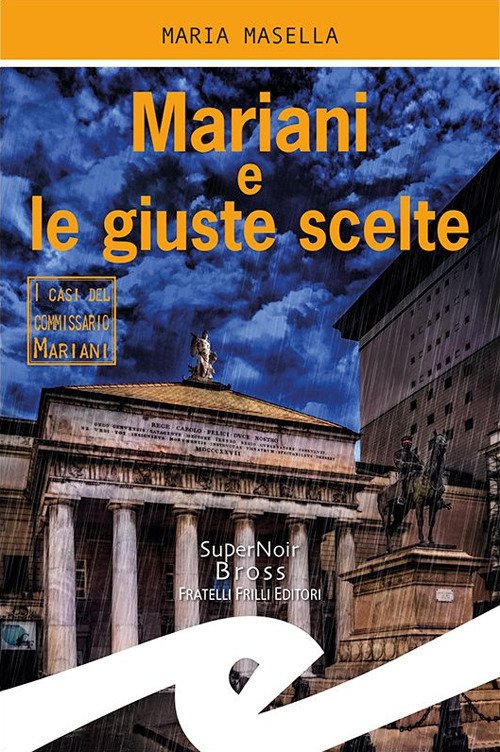 Mariani E Le Giuste Scelte. I Casi Del Commissario Mariani