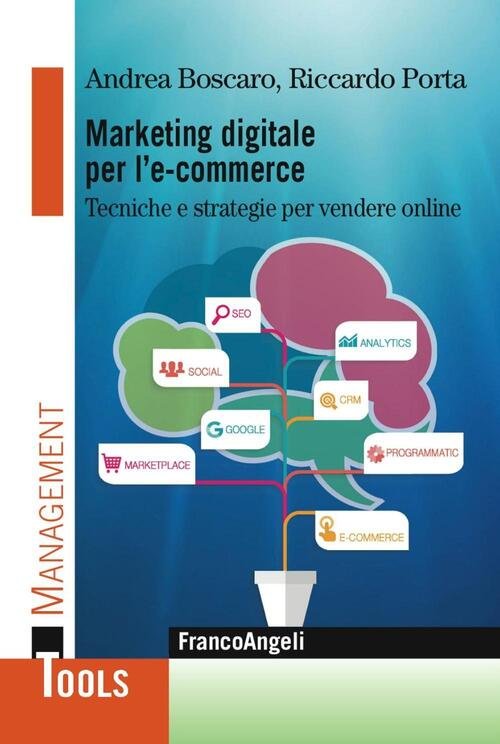 Marketing Digitale Per L' E-Commerce. Tecniche E Strategie Per Vendere …