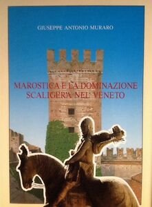 Marostica E La Dominazione Scaligera Nel Veneto Giuseppe Antonio Muraro | Immagine Gallery 2