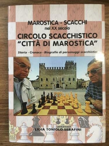 Marostica Scacchi Nel Xx Secolo Circolo Scacchistico Città Di Marostica …