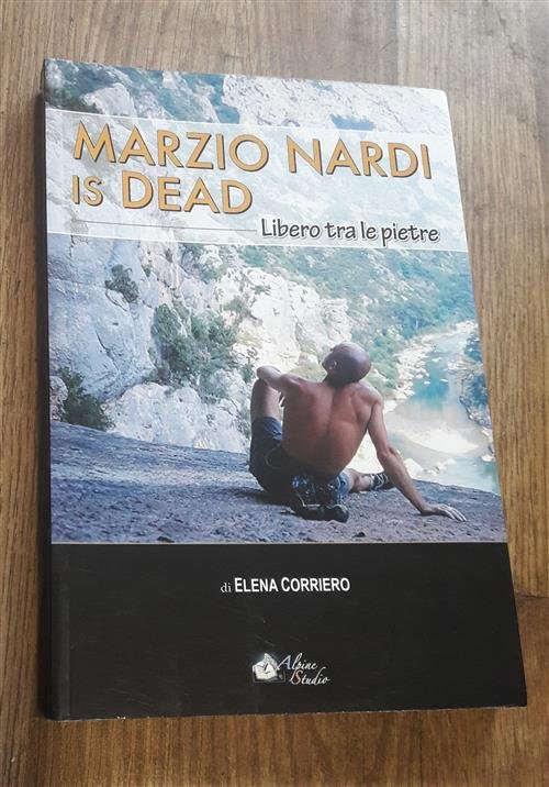 Marzio Nardi Is Dead. Libero Tra Le Pietre