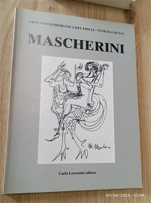 Mascherini. Arte Contemporanea Del Friuli Venezia Giulia Carlo Lorenzini 1978