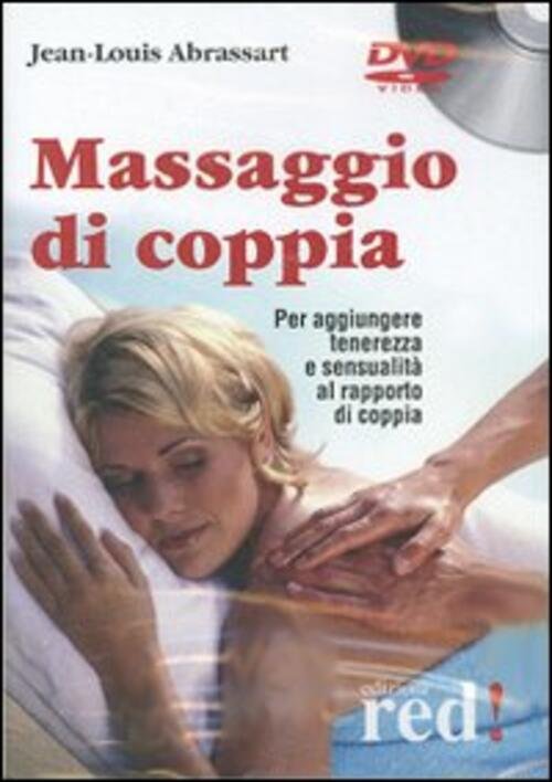 Massaggio Di Coppia. Per Aggiungere Tenerezza E Sensualita Al Rapporto …