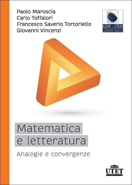 Matematica E Letteratura Paolo Maroscia, Carlo Toffalori, F. Tortoriell Utet …