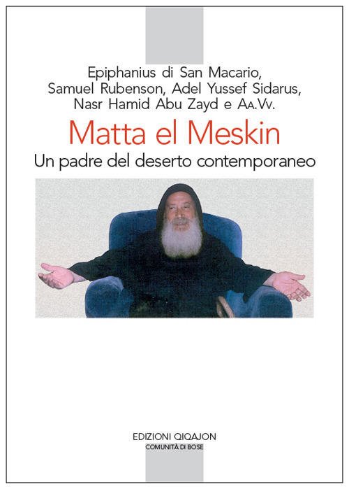 Matta El Meskin. Un Padre Del Deserto Contemporaneo Guido Dotti, …