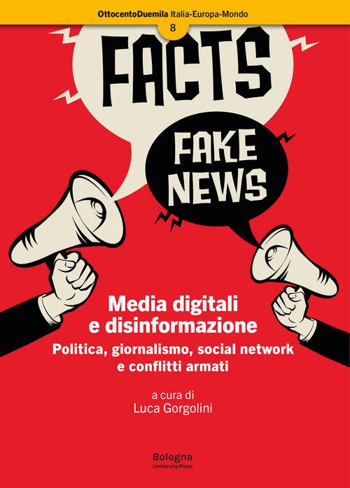 Media Digitali E Disinformazione. Politica, Giornalismo, Social Network E Conf