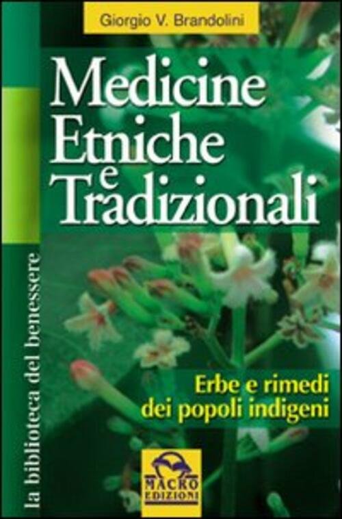 Medicine Etniche E Tradizionali. Erbe E Rimedi Dei Popoli Indigeni …