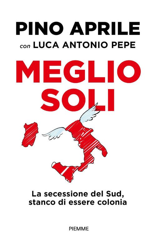 Meglio Soli. La Secessione Del Sud, Stanco Di Essere Colonia …