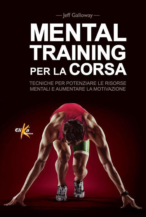 Mental Training Per La Corsa. Tecniche Per Potenziare Le Risorse … | Immagine Gallery 3