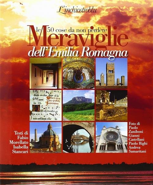 Meraviglie Dell'emilia Romagna L'inchiostroblu 2012