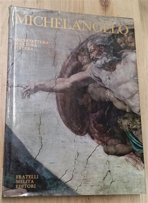 Michelangelo. Architettura, Pittura, Scultura Paolo D'ancona, Anelia Pinna, Id