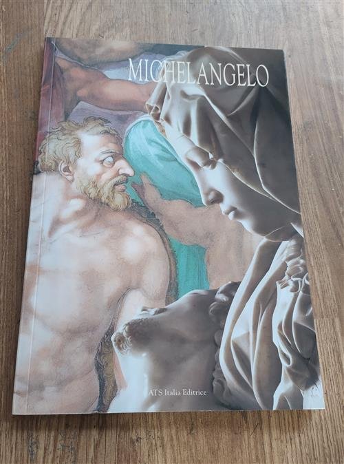Michelangelo. Pittore, Scultore, Architetto. Con Gli Affreschi Restaurati Della Cappella Sistina