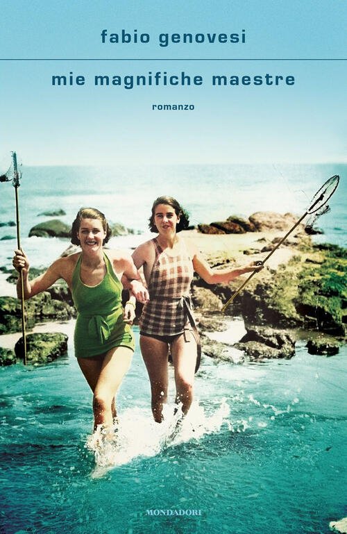 Mie Magnifiche Maestre Fabio Genovesi Mondadori 2025