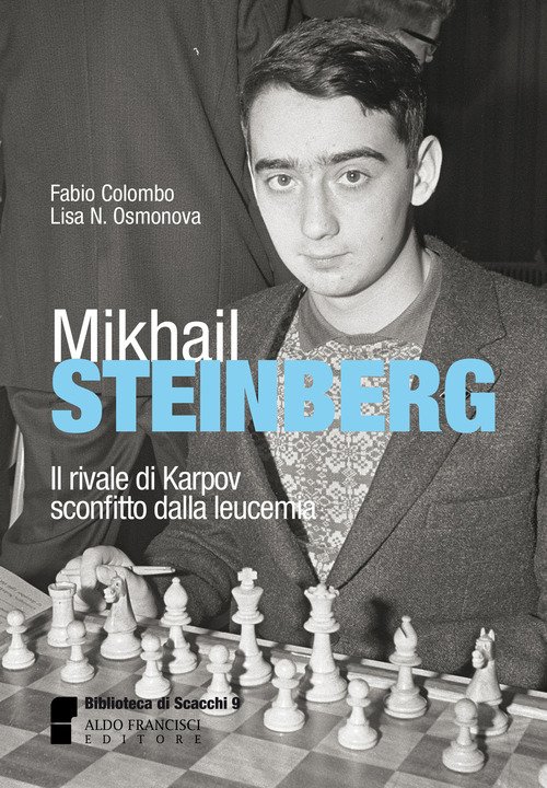 Mikhail Steinberg. Il Rivale Di Karpov Sconfitto Dalla Leucemia Fabio …