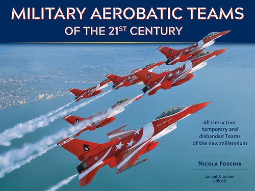 Military Aerobatic Teams Of The 21St Century Nicola Foschia Aviani …