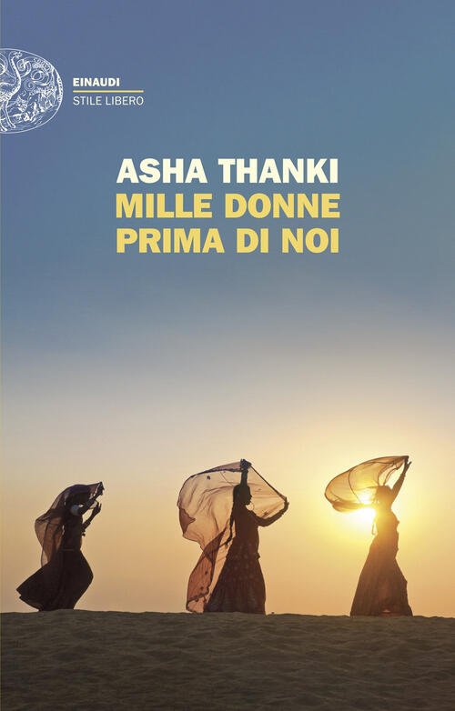 Mille Donne Prima Di Noi Asha Thanki Einaudi 2025