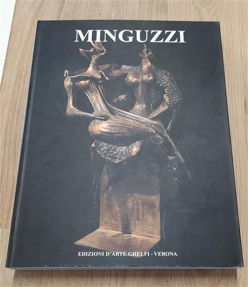 Minguzzi. Sculture E Disegni Francesco Butturini Ghelfi Verona 1999