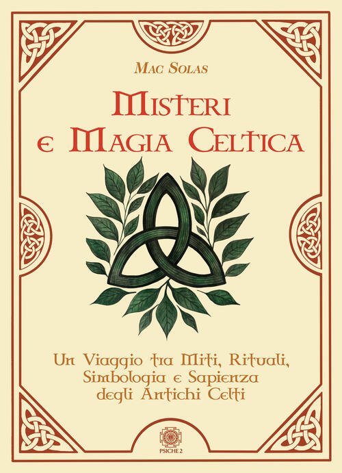 Misteri E Magia Celtica. Un Viaggio Tra Miti, Rituali, Simbologia …