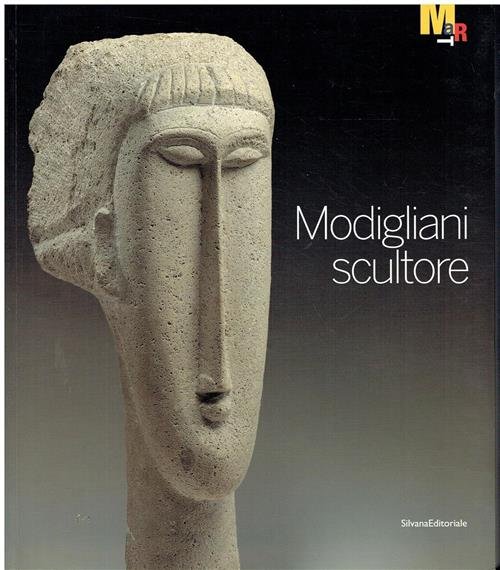 Modigliani Scultore. Catalogo Della Mostra Rovereto
