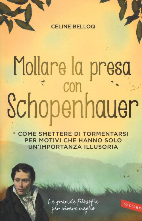Mollare La Presa Con Schopenhauer. Come Smettere Di Tormentarsi Per … | Immagine principale