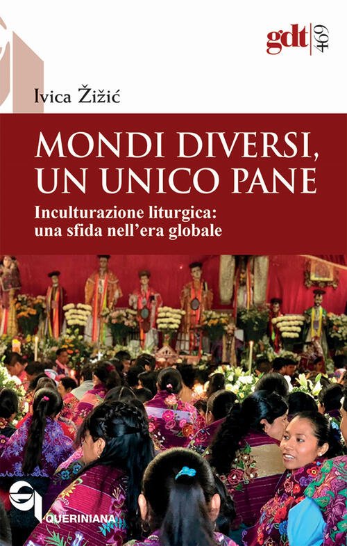 Mondi Diversi, Un Unico Pane. Inculturazione Liturgica, Una Sfida Nell’Era …