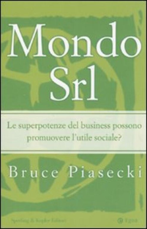 Mondo Srl. Le Superpotenze Del Business Possono Promuovere L'utile Sociale?