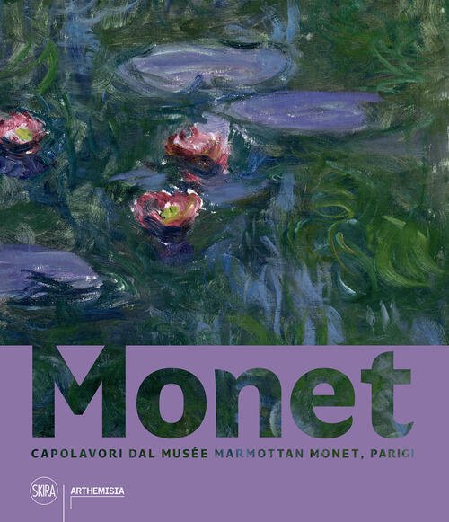 Monet. Capolavori Dal Musee Marmottan Monet, Parigi