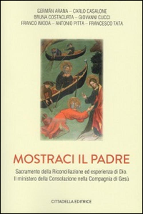 Mostraci Il Padre. Sacramento Della Riconciliazione Ed Esperienza Di Dio. …