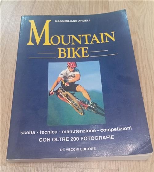 Mountain Bike. Scelta, Tecnica, Manutenzione, Competizioni | Immagine principale