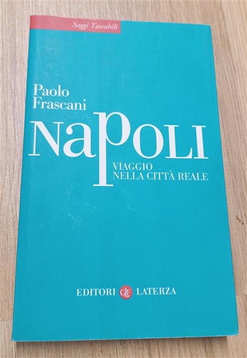 Napoli. Viaggio Nella Citta Reale Paolo Frascani Laterza 2017