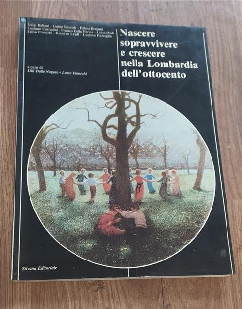 Nascere, Sopravvivere E Crescere Nella Lombardia Dell'ottocento (1815-1915) Li