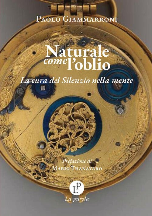 Naturale Come L'oblio. La Cura Del Silenzio Nella Mente? Paolo …
